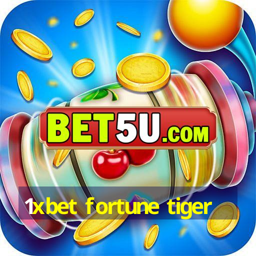 1xbet fortune tiger